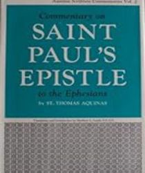 COMMENTARY ON SAINT PAUL'S EPISTLE TO THE EPHESIANS (AQUINAS SCRIPTURE SERIES, VOL. 2)